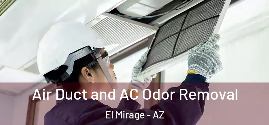  Air Duct and AC Odor Removal El Mirage - AZ