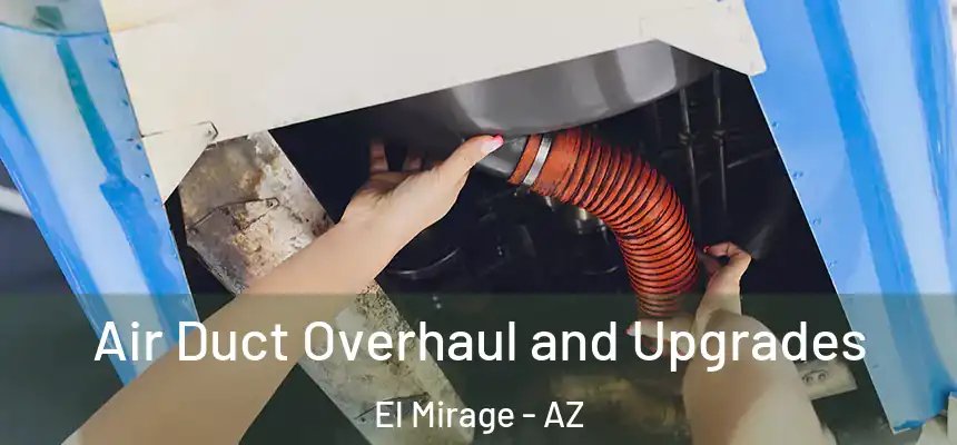  Air Duct Overhaul and Upgrades El Mirage - AZ
