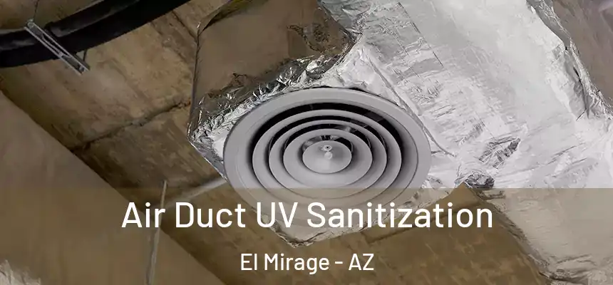  Air Duct UV Sanitization El Mirage - AZ