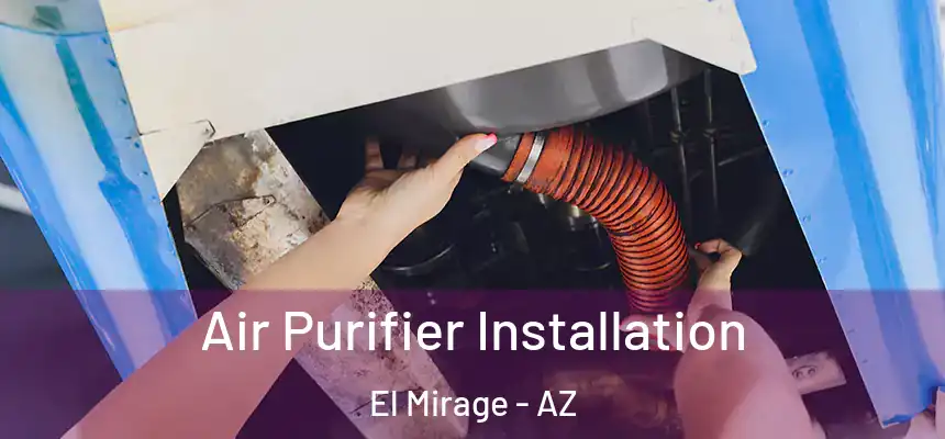 Air Purifier Installation El Mirage - AZ