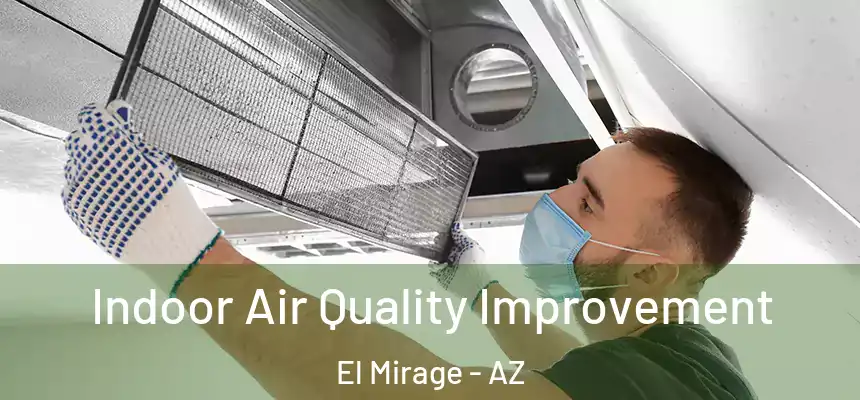 Indoor Air Quality Improvement El Mirage - AZ