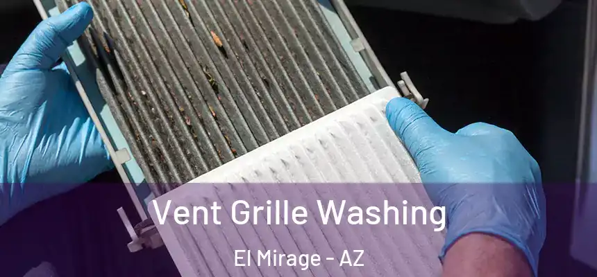  Vent Grille Washing El Mirage - AZ